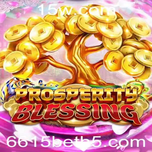 ProsperityBlessing: Desvende os Mistérios e Regras do Novo Jogo Entusiasmante Inspirado por 6615bet